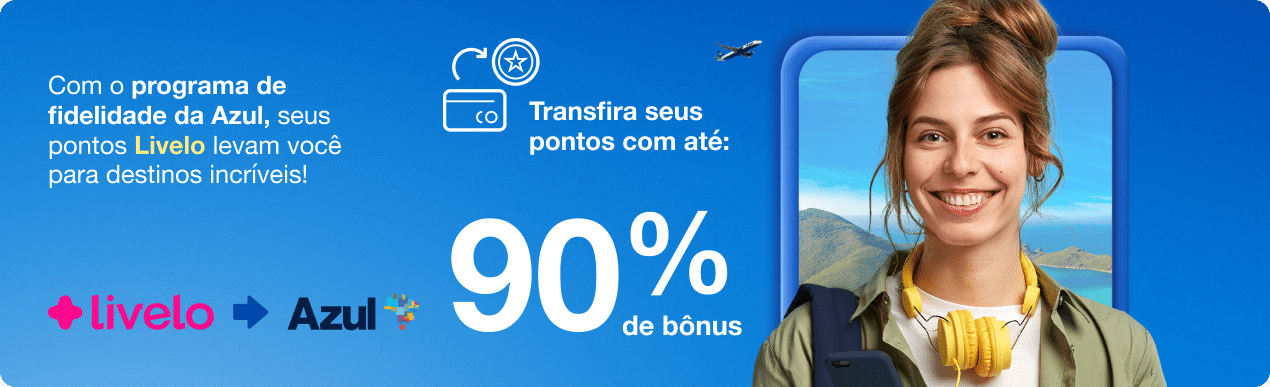 Azul Fidelidade tem promoção de transferência bonificada com da Livelo