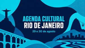 Agenda Culrural Rio de Janeiro - 29 e 30 de agosto