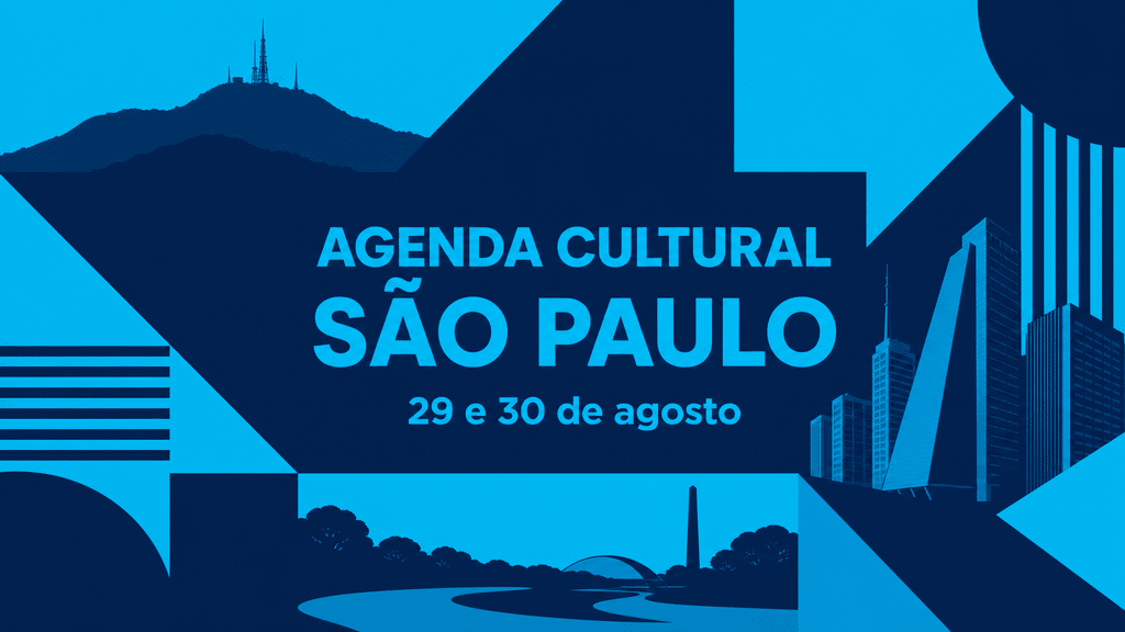 Agenda Culrural São Paulo - 29 e 30 de agosto