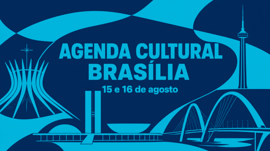 Cartaz gráfico abstrato em azul ciano e azul marinho com elementos da arquitetura de Brasília e texto Agenda Cultural Brasília 15 e 16 de agosto