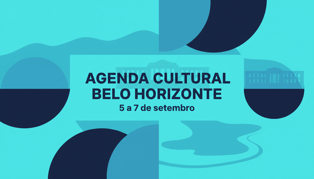 Agenda Culrural Belo Horizonte - 5 a 7 de Setembro