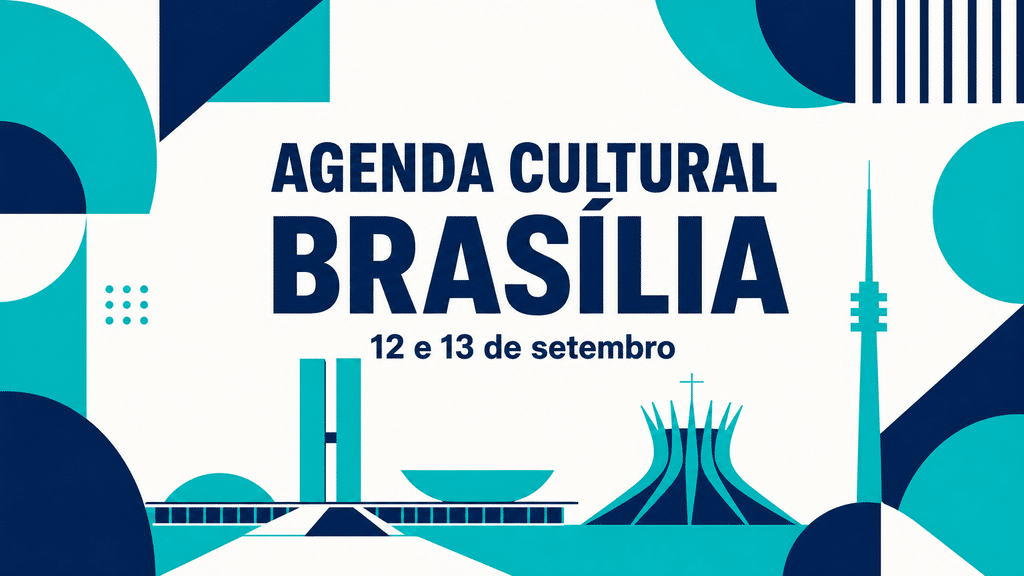 Agenda Culrural Brasília - 12 e 13 de Setembro