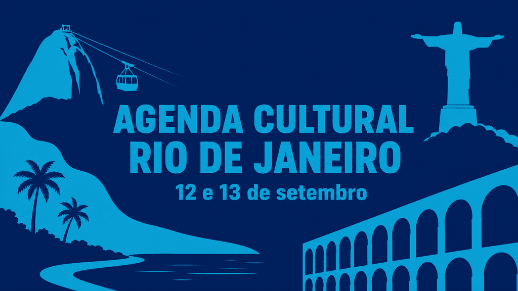 Agenda Culrural Rio de Janeiro - 12 e 13 de Setembro