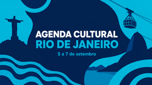 Agenda Culrural Rio de Janeiro - 5 a 7 de Setembro