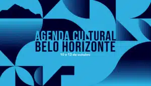 Agenda Cultural Belo Horizonte, 10 a 12 de outubro