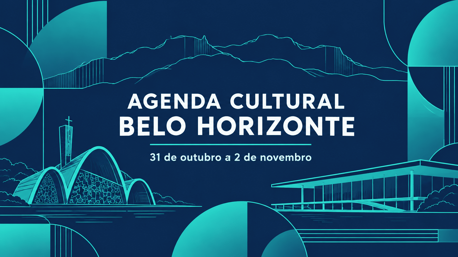 Arte gráfica abstrata em azul ciano e azul marinho com formas geométricas e silhuetas da Igrejinha da Pampulha e do edifício Niemeyer, e o texto "Agenda Cultural — Belo Horizonte, 31 de outubro a 2 de novembro".