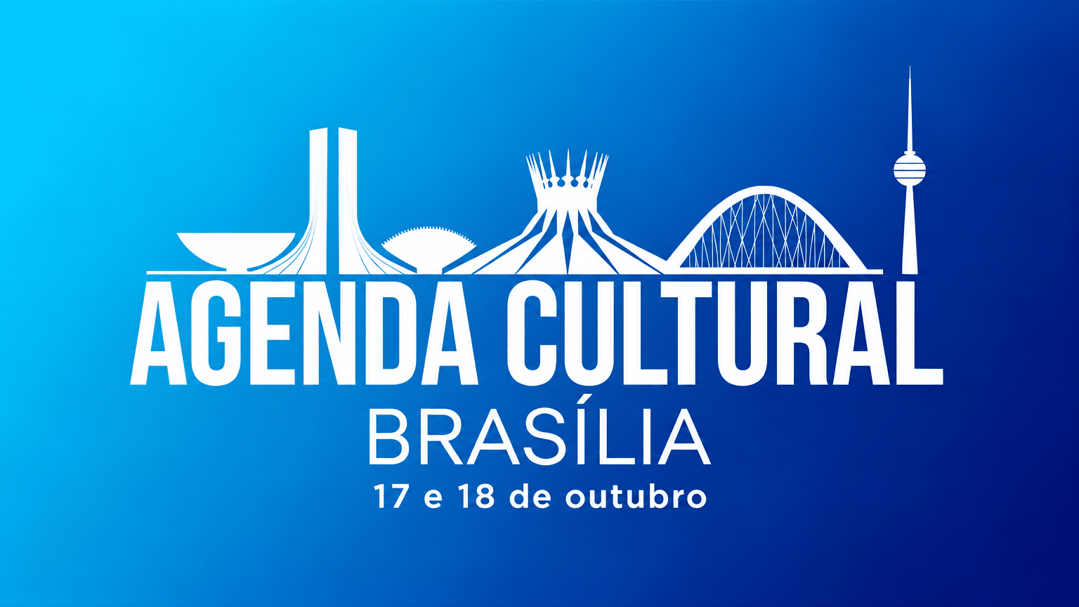 Arte abstrata nas cores ciano e azul-marinho da marca, com silhuetas de Brasília e o texto "AGENDA CULTURAL BRASÍLIA" sobre as datas 17 e 18 de outubro