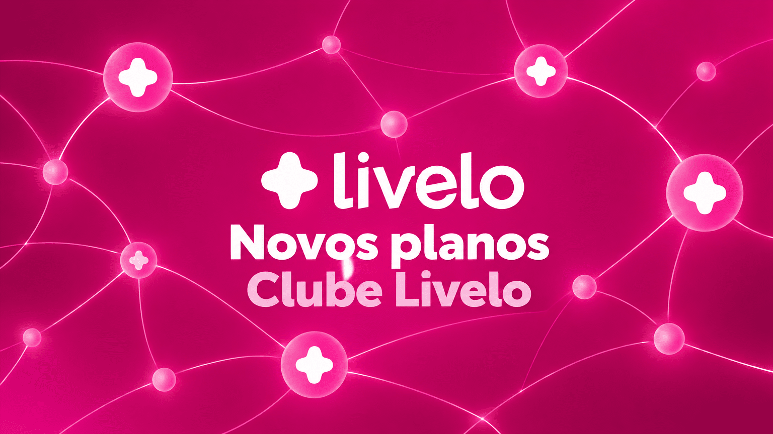 Composição gráfica abstrata em tons de rosa com o logo da Livelo, círculos de pontos conectados e o texto Novos planos Clube Livelo.